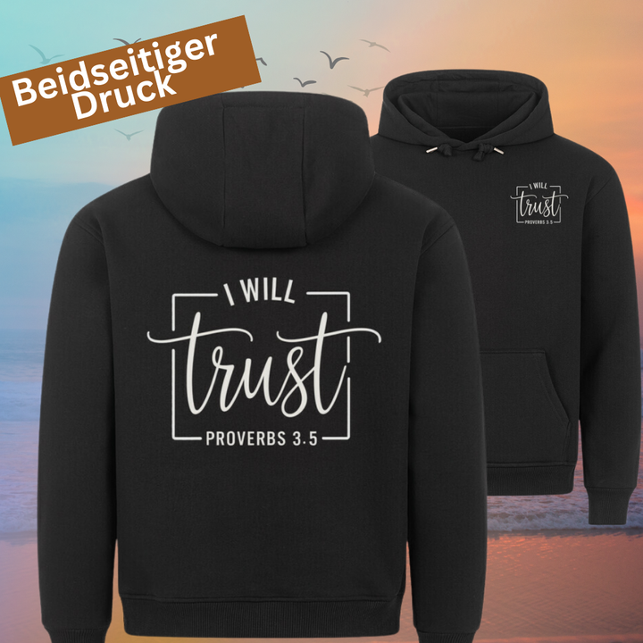 Classic Christlicher  Hoodie "I  Will Trust" Beidseitiger Druck